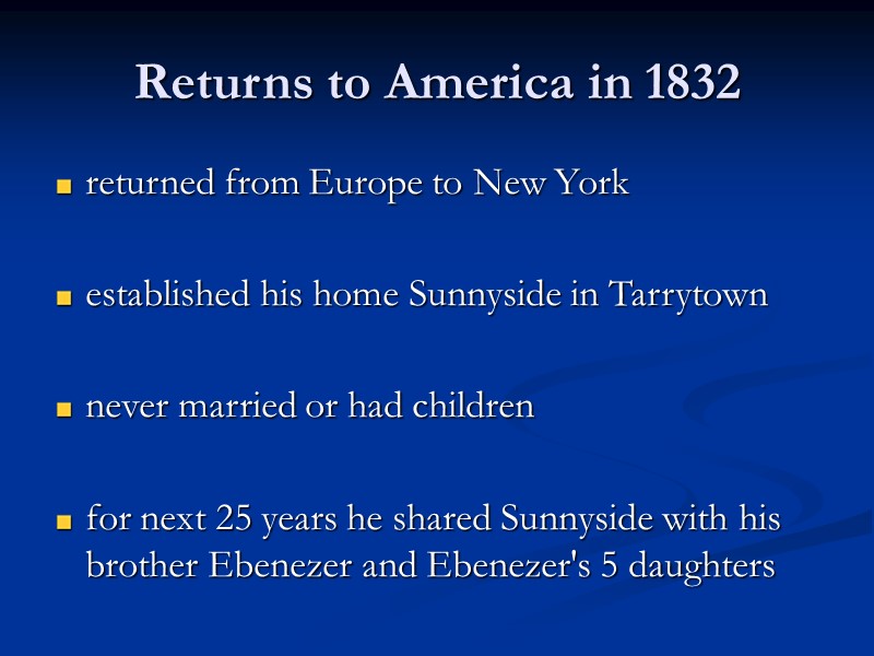 Returns to America in 1832 returned from Europe to New York   established